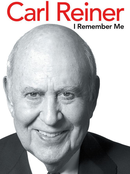 Title details for I Remember Me by Carl Reiner - Available